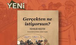 Vsevolod Koçetov’tan Vicdan ve İdeoloji Romanı: Gerçekten Ne İstiyorsun?