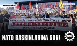 EMEP'ten NATO operasyonlarına tepki: "Gözaltına alınanlar derhal serbest bırakılsın"