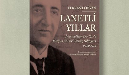 Lanetli Yıllar – Yervant Odyan’ın Ermeni Sürgünü tanıklığı