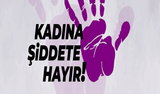 25 Kasım Kadına Yönelik Şiddete Karşı Uluslararası Mücadele Günü