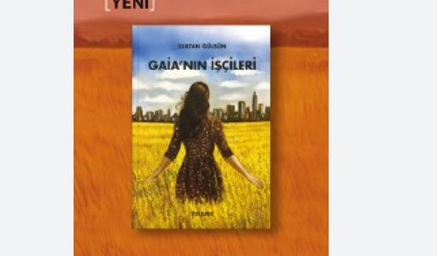 Sultan Gülsün’den yeni şiir kitabı: Gaia’nın İşçileri